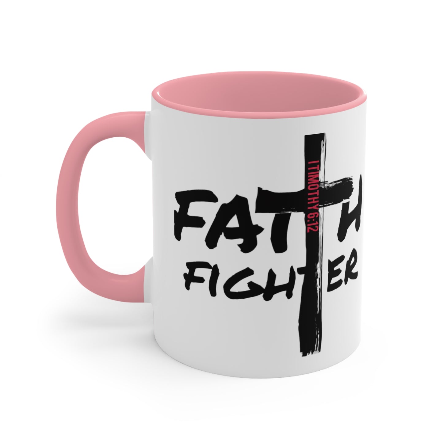 “Faith Fighter”  (various inside colors) Accent Mugs