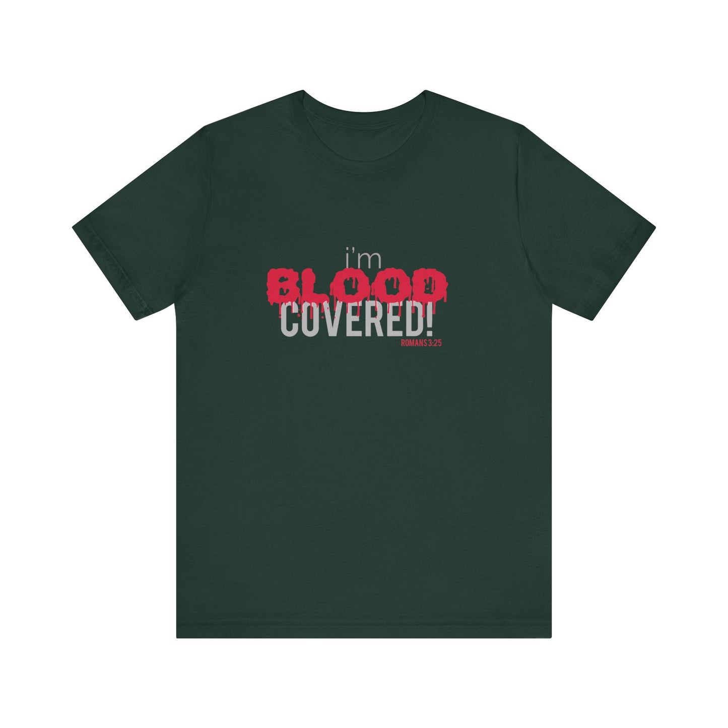 Collection B:  “BLOOD Covered” Unisex Jersey Short Sleeve Tee