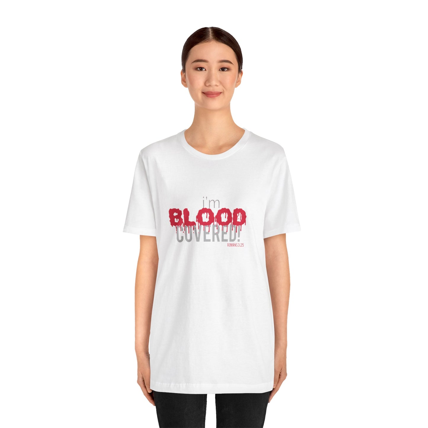 Collection B:  “BLOOD Covered” Unisex Jersey Short Sleeve Tee