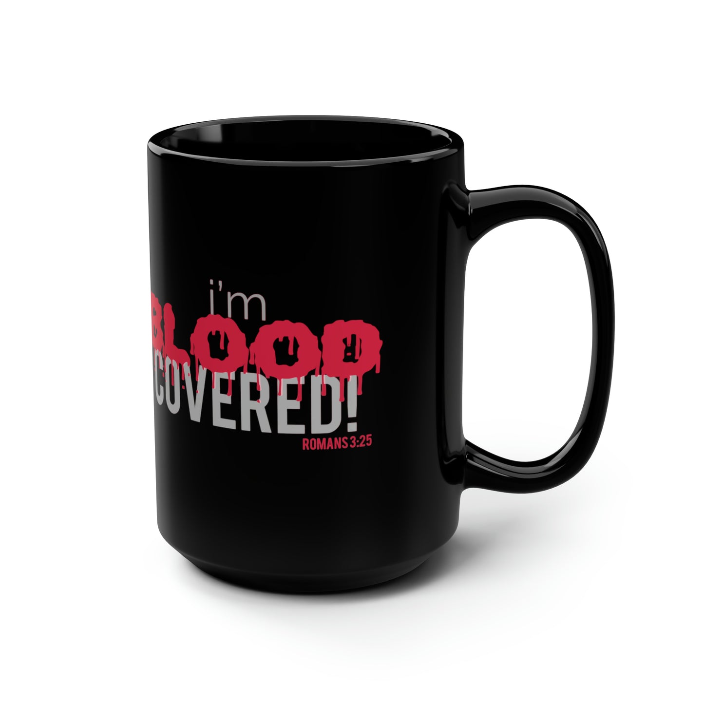 Collection B: “BLOOD Covered” Black Mug, 15oz