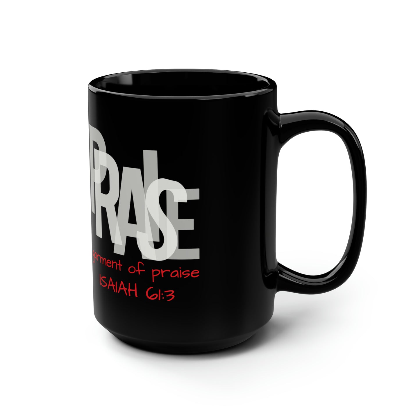 Collection B: “Garment of PRAISE” Black & White Mug, 15oz