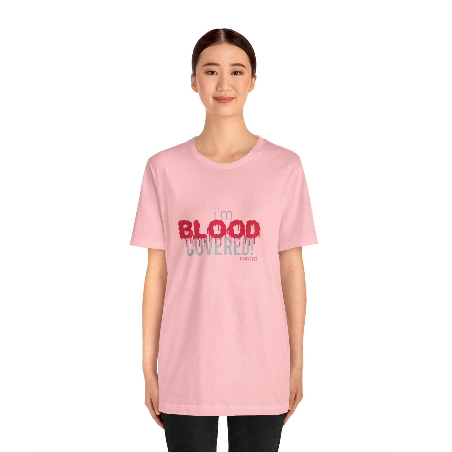 Collection B:  “BLOOD Covered” Unisex Jersey Short Sleeve Tee