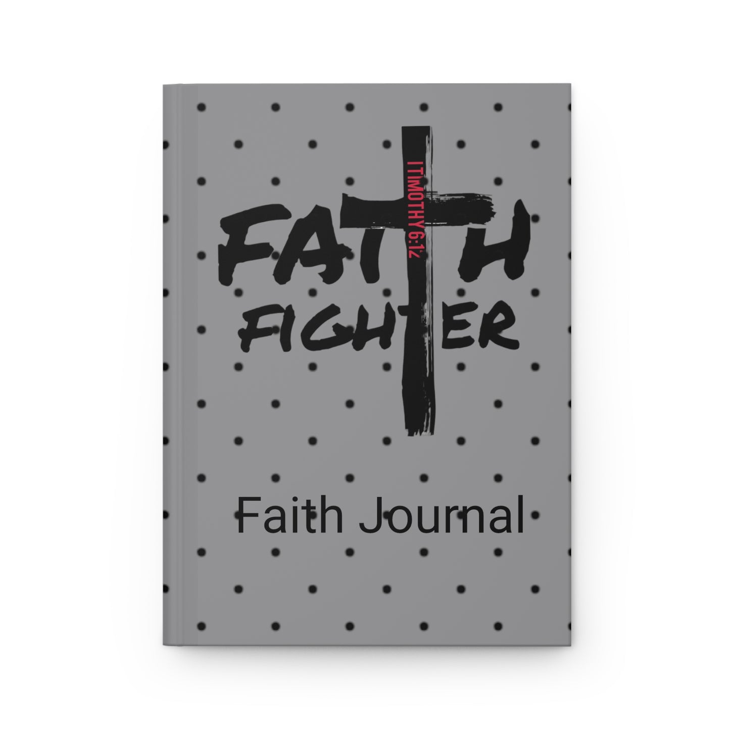 ”Faith Fighter” Grey Dot Matte Journal