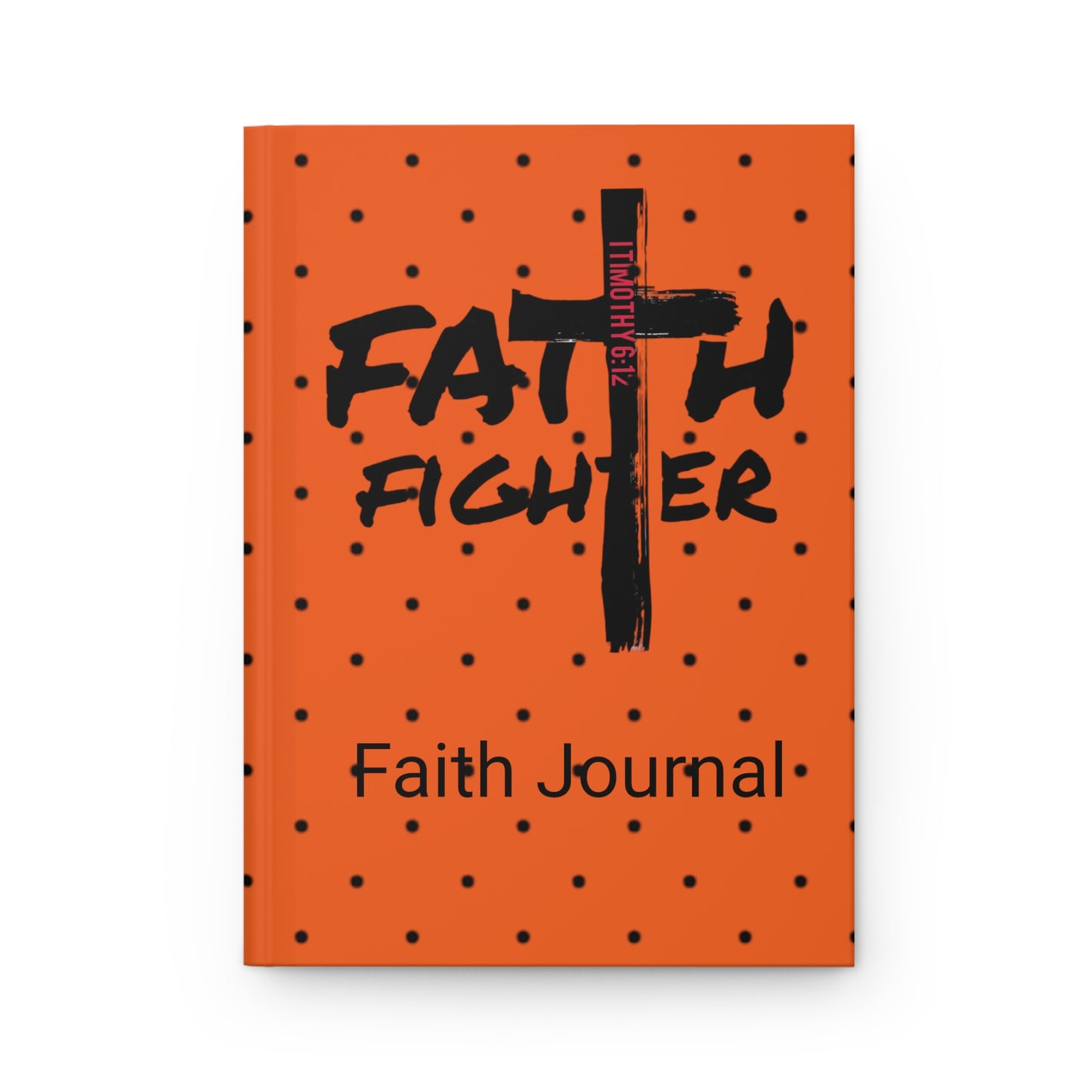 ”Faith Fighter”  Orange Dot Matte Journal